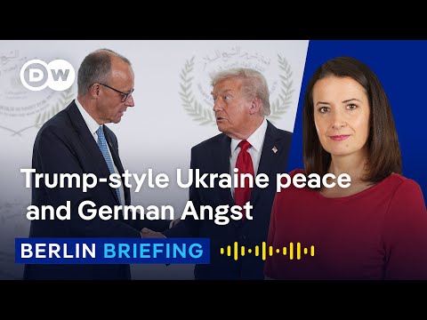 A rift in the alliance? Trump’s Ukraine peace plan and Germany's response | Berlin Briefing Podcast