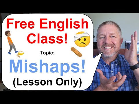Free English Class! Topic: Mishaps! ππ€π©Ή (Lesson Only)