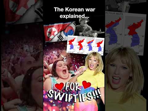 The Korean war explained… FOR SWIFTIES!!!!