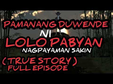 2 HOURS PAMANANG DUWENDE NI LOLO PABYAN COMPILATION ( TRUE STORY FULL EPISODE )