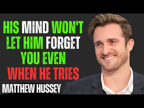 HIS MIND WON’T LET HIM FORGET YOU… EVEN WHEN HE TRIES | Matthew Hussey On Male Psychology & Love