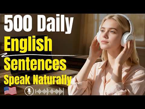 500 Daily English Sentences for Natural Speaking  Calm, Confident Listening & Speaking Practice
