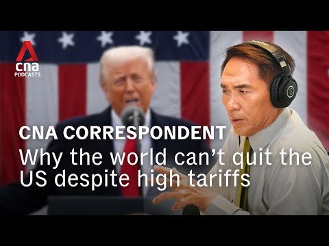 Why the world can’t quit the US despite highest tariffs in decades | CNA Correspondent podcast