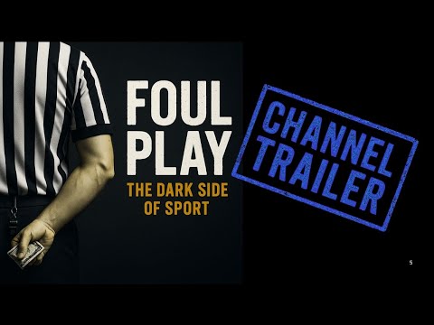 The Dark Side of Sports They Don’t Want You to See (Foul Play Channel Trailer)