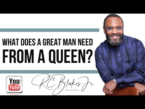 WHAT GREAT MEN NEED FROM QUEENS by RC Blakes