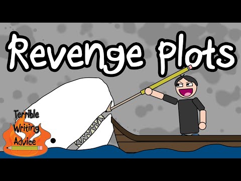REVENGE PLOTS  - Terrible Writing Advice