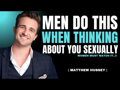 Men Do THIS When Thinking About You Sexually | Matthew Hussey