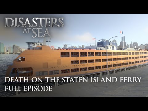 Disasters at Sea - Season 2 Episode 6 - Death On The Staten Island Ferry (FULL EPISODE)