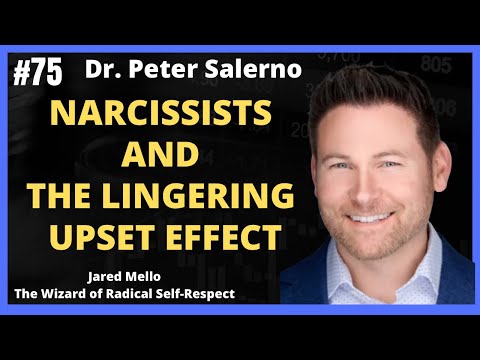 Narcissists And The Lingering Upset Effect with Dr. Peter Salerno @DrPeterSalerno 