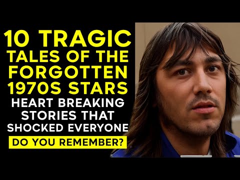 10 Most Tragic Stories of 1970s Forgotten Stars