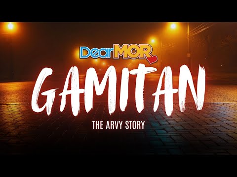 Dear MOR: “Gamitan” | The Arvy Story