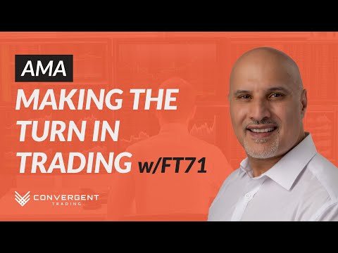 Making the Turn in Trading, AMA with FuturesTrader71 & Convergent Trading | May 2021