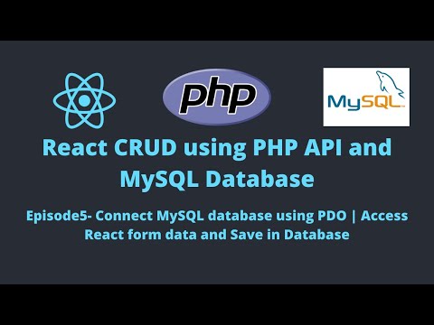 E5-REACT CRUD: Connect MySQL database using PDO | Access React form data and Save in Database