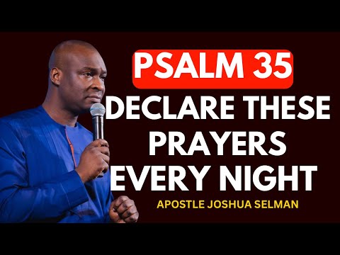 PSALM 35 MOST POWERFUL DECEMBER NIGHT PRAYERS |APOSTLE JOSHUA SELMAN 