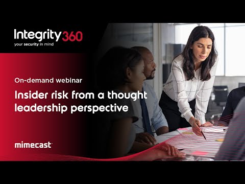 Integrity360 webinar: Insider risk from a thought leadership perspective