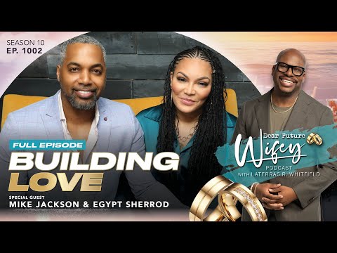 HGTV'S Married to Real Estate MIKE JACKSON & EGYPT SHERROD | Dear Future Wifey E1002