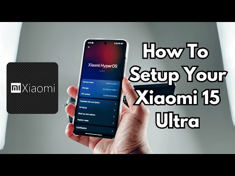 How To Setup Xiaomi 15 Ultra and Setting up Google Play Services