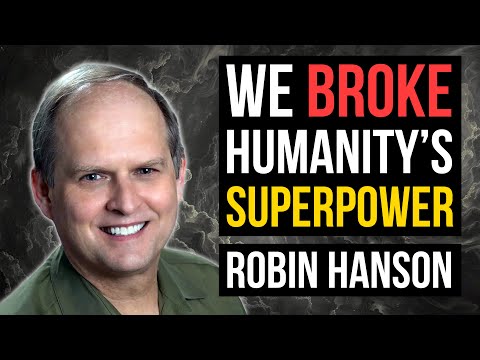 Robin Hanson - We Broke Humanity’s Superpower