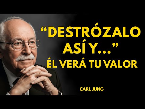 Esto DESTROZA a un Hombre que NO VE TU VALOR (Y solo así lo marcarás) | Carl Jung