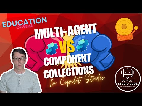 Multi-Agent vs Component Collections in Copilot Studio