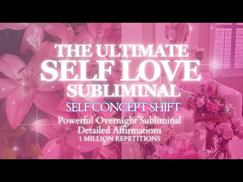 [EXTREMELY POTENT] THE ULTIMATE SELF LOVE SUBLIMINAL - POWERFUL OVERNIGHT SUBLIMINAL - DARK SCREEN