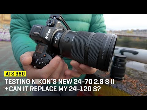 Testing Nikon’s New 24-70 2.8 S ii + Can It Replace My 24-120 S? (ATS 380)