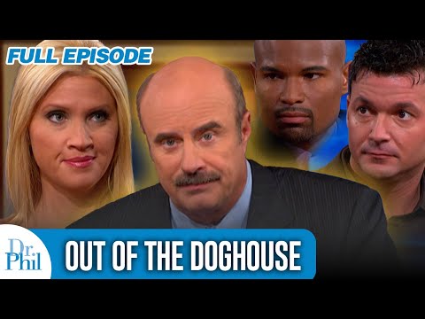 Out of the Doghouse | FULL EPISODE | Dr. Phil