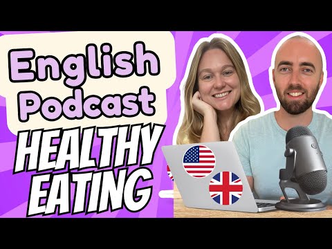 S2 E16: Healthy Eating & Diets - Important Vocabulary in Advanced English Podcast - American British