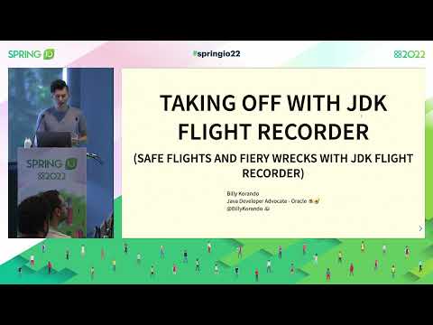 Analyzing Safe Flights, and Firey Wrecks with JDK Flight Recorder by Billy Korando - Spring I/O 2022