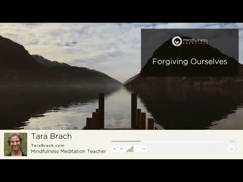 Tara Brach Meditation: Forgiving Ourselves