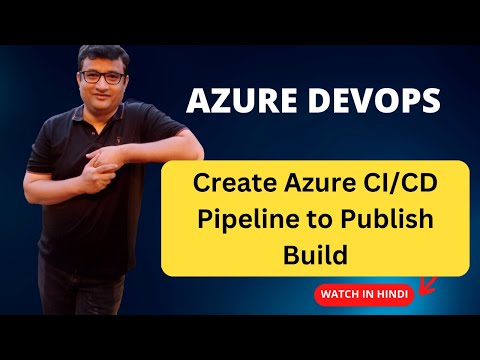 How to create a Azure CI/CD Pipeline to publish the Build? - Deep Dive Demo in Hindi for beginners