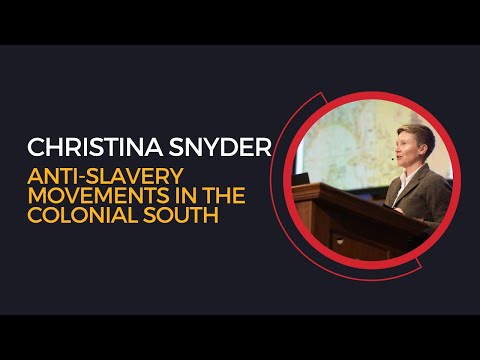 Christina Snyder, Anti-Slavery Movements in the Colonial South