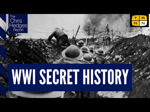 The Secret History of WWI with Adam Hochschild | The Chris Hedges Report