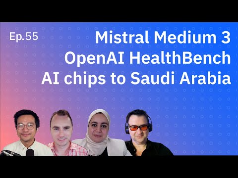 Mistral Medium 3, OpenAI HealthBench and AI chips to Saudi Arabia