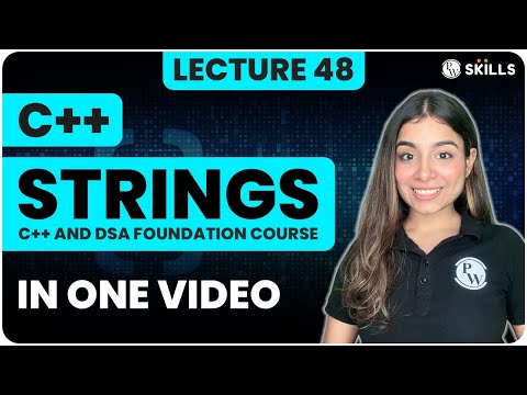 Strings in One Shot | Lecture 48 | C++ and DSA Foundation Course