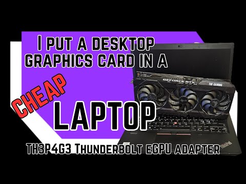 Budget Laptop gets a Desktop Graphics card! - TH3P4G3 Thunderbolt eGPU Adapter