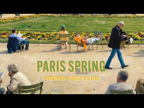 𝐏𝐀𝐑𝐈𝐒 𝐒𝐏𝐑𝐈𝐍𝐆 ☘️ French Instrumental Music — Coffee Playlist | Tuileries Garden