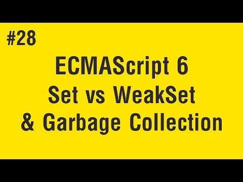 Learn ECMAScript 6 in Arabic #28 - Set vs WeakSet And Garbage Collection