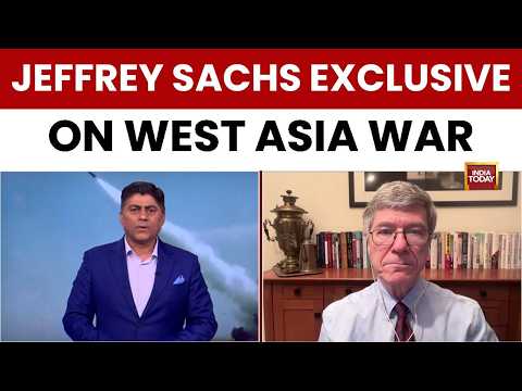 Jeffrey Sachs On US-Iran War: 'Everything That Is Being Said Is A Lie' | India Today Exclusive