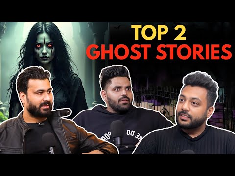 Top 2 Ghost Stories || Best Of Real Talk
