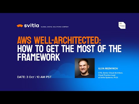 AWS Well-Architected: How to Get the Most of the Framework