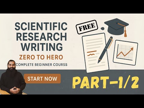 Scientific Writing Zero‑to‑Hero – Complete Course (Papers, EndNote, Abstracts & More) | Part-1/2