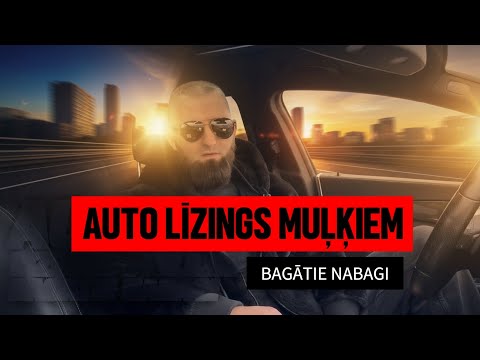 AUTO LĪZINGS MUĻĶIEM - BAGĀTIE NABAGI