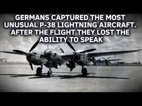 GERMAN CAPTURED THE MOST UNUSUAL P-38 LIGHTNING .AFTER THE FLIGHT THEY LOST THE ABILITY TO SPEAK