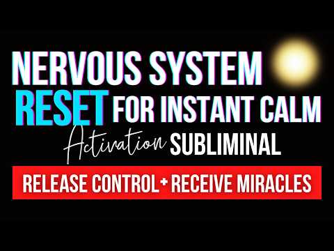 Nervous System Reset for Instant Calm Subliminal | Release Control, Receive Miracles