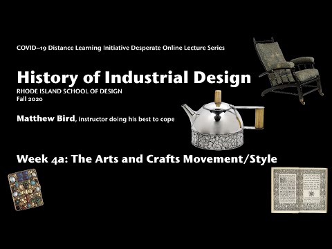 History of Industrial Design Week 4 Part 1: The Arts and Crafts Movement and Style