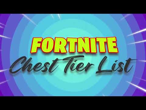 Fortnite - Chest Tier List