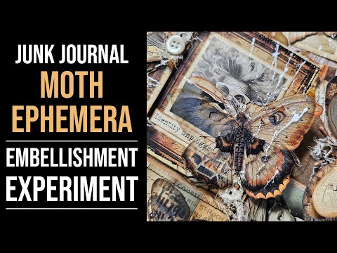 MOTH EPHEMERA - EMBELLISHMENTS FOR JUNK JOURNALS - AN EXPERIMENT!