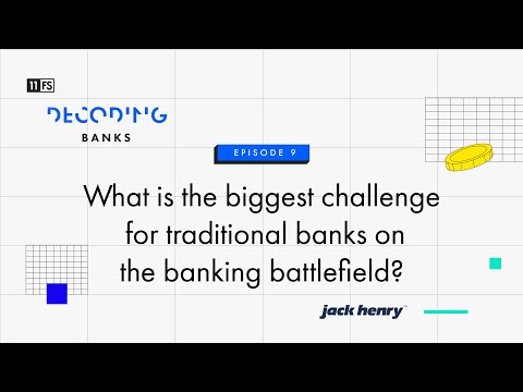 What is the biggest challenge for traditional banks? | Decoding: Banks | Episode 9
