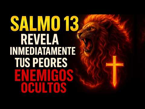 SALMO 13 ¡DIOS REVELA QUIÉN TE HACE VUDU, BRUJERÍA y TE ENVIDIA!